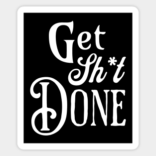 Get Shit Done Fancy Text Magnet